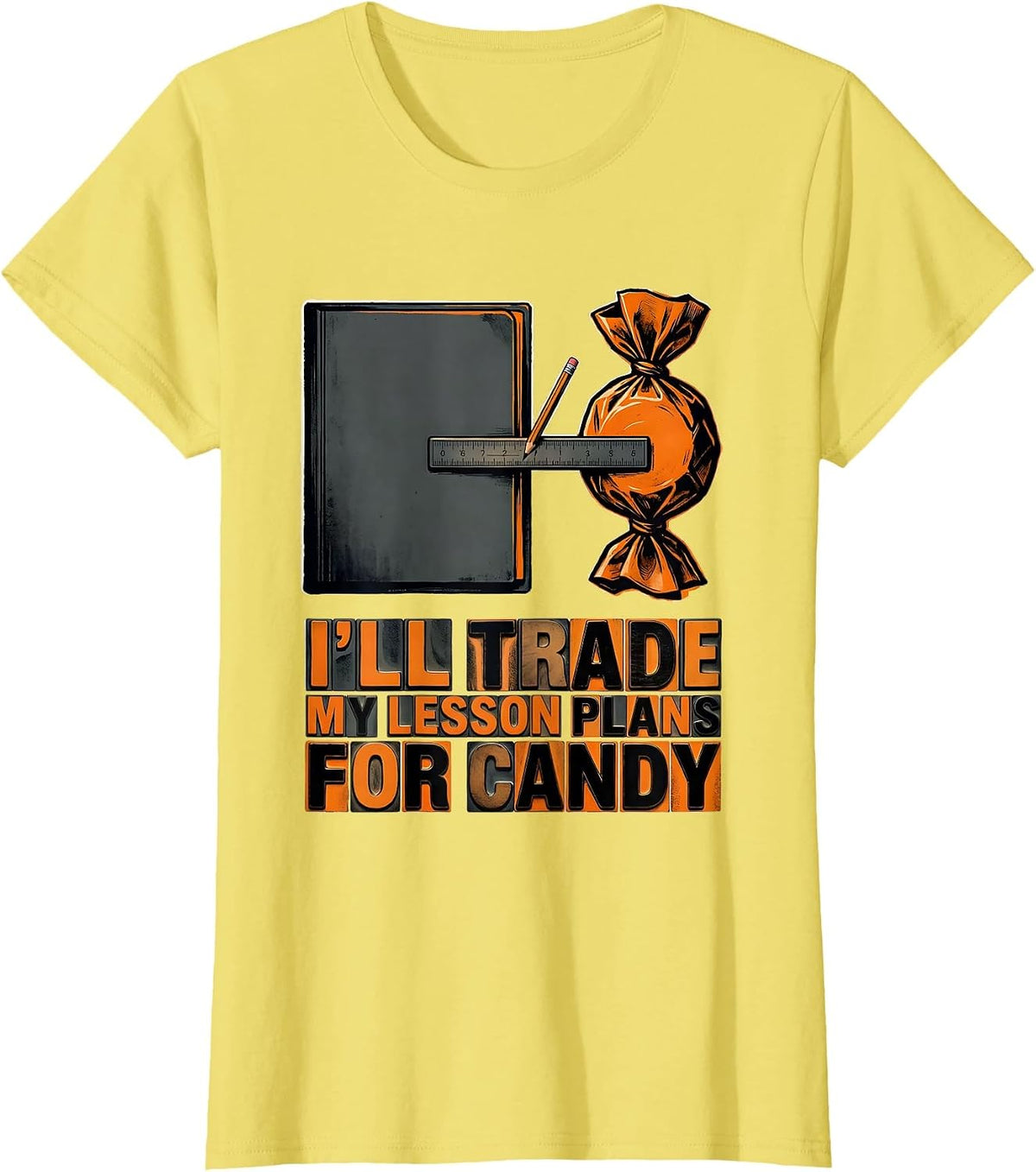 I'll Trade My Lesson Plans For Candy Funny Teacher Halloween T-Shirt - Lemon Yellow