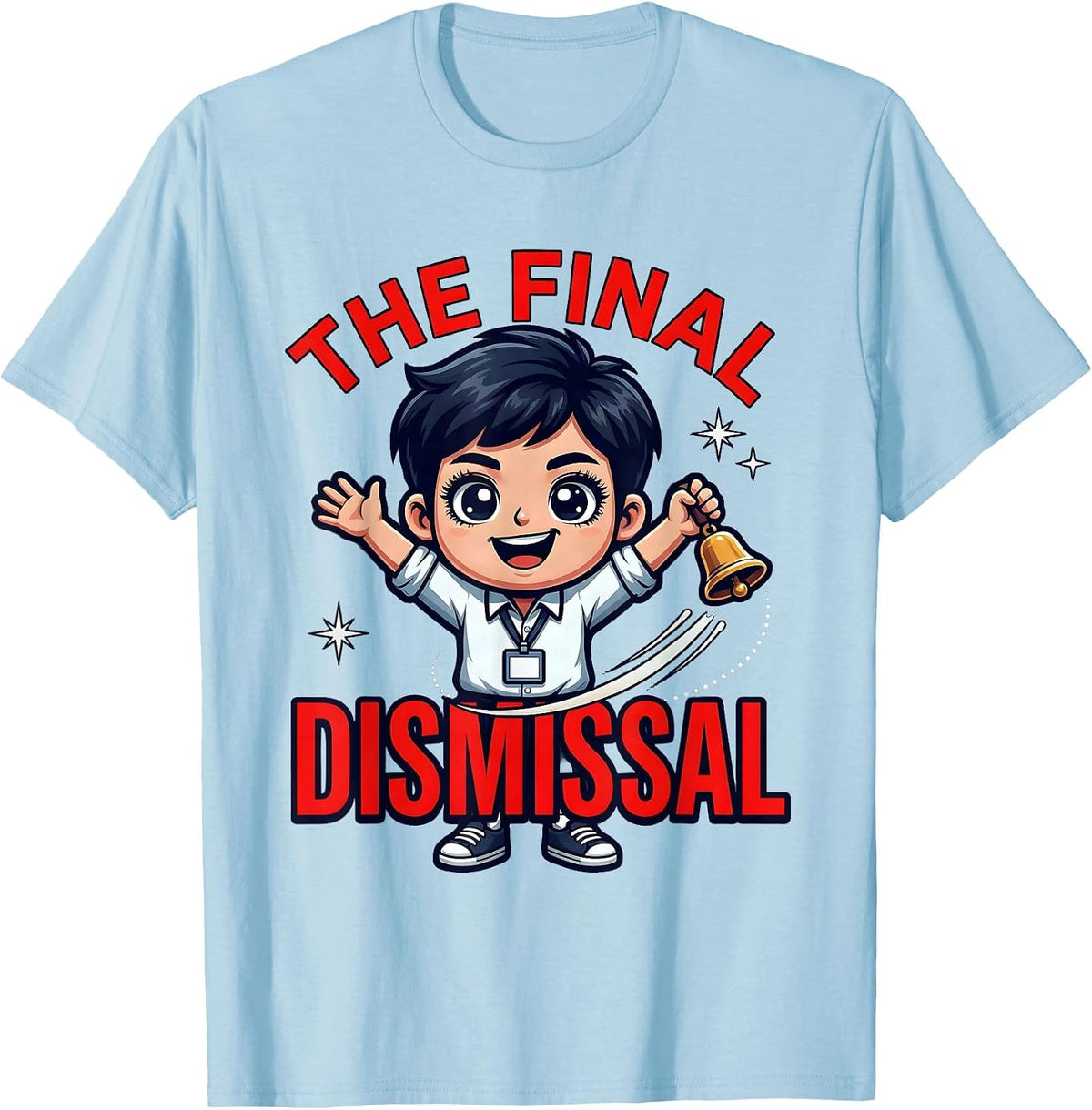 Men's THE FINAL DISMISSAL Funny School Teacher Appreciation Gift T-Shirt - Baby Blue