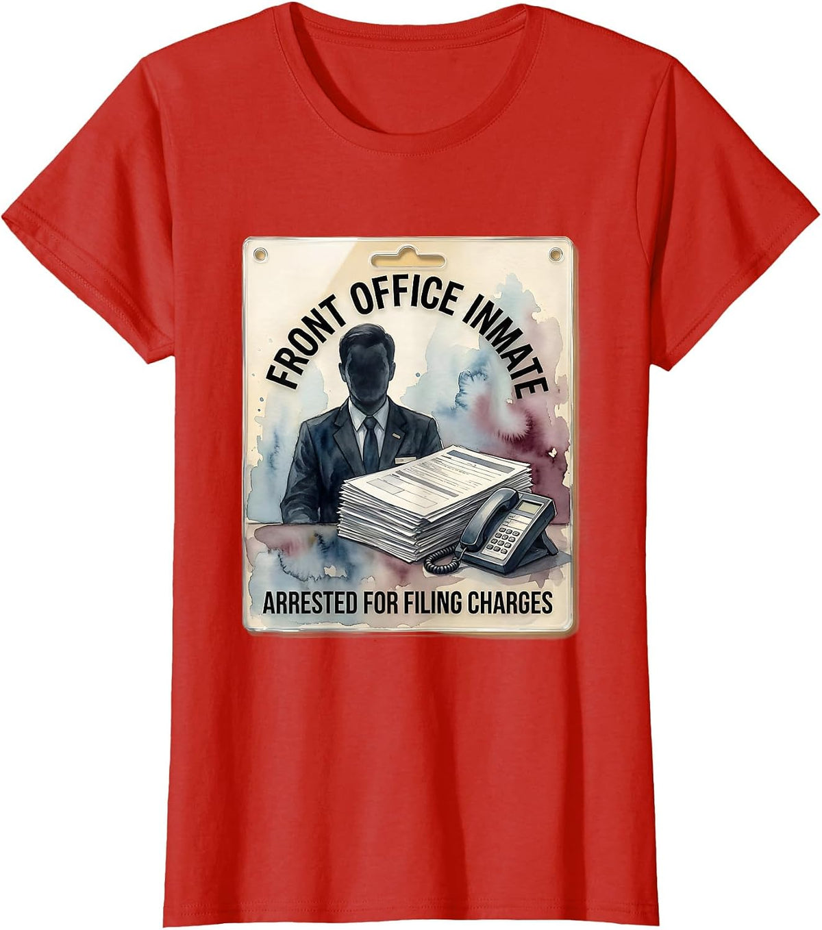 Women's Front Office Inmate Arrested For Filing Charges Funny T-Shirt - Red