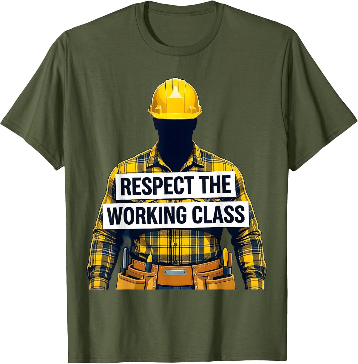 Respect the Working Class Labor Day Design T-Shirt - Olive Green