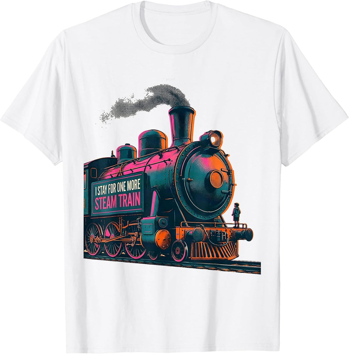 Men's I Stay For One More Steam Train Funny Train Enthusiast T-Shirt - White