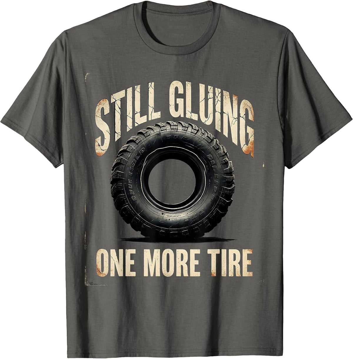 Still Gluing One More Tire RC Car Racing Humor RC Hobbyist T-Shirt - Asphalt Grey