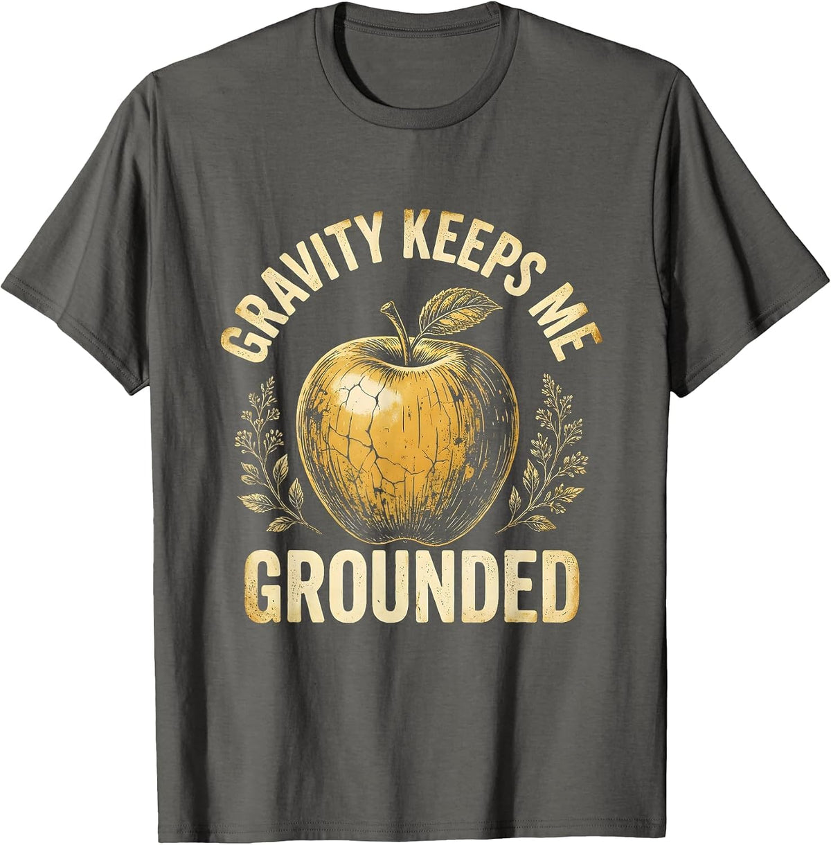 Gravity Keeps Me Grounded Science Teacher Design T-Shirt - Asphalt Grey
