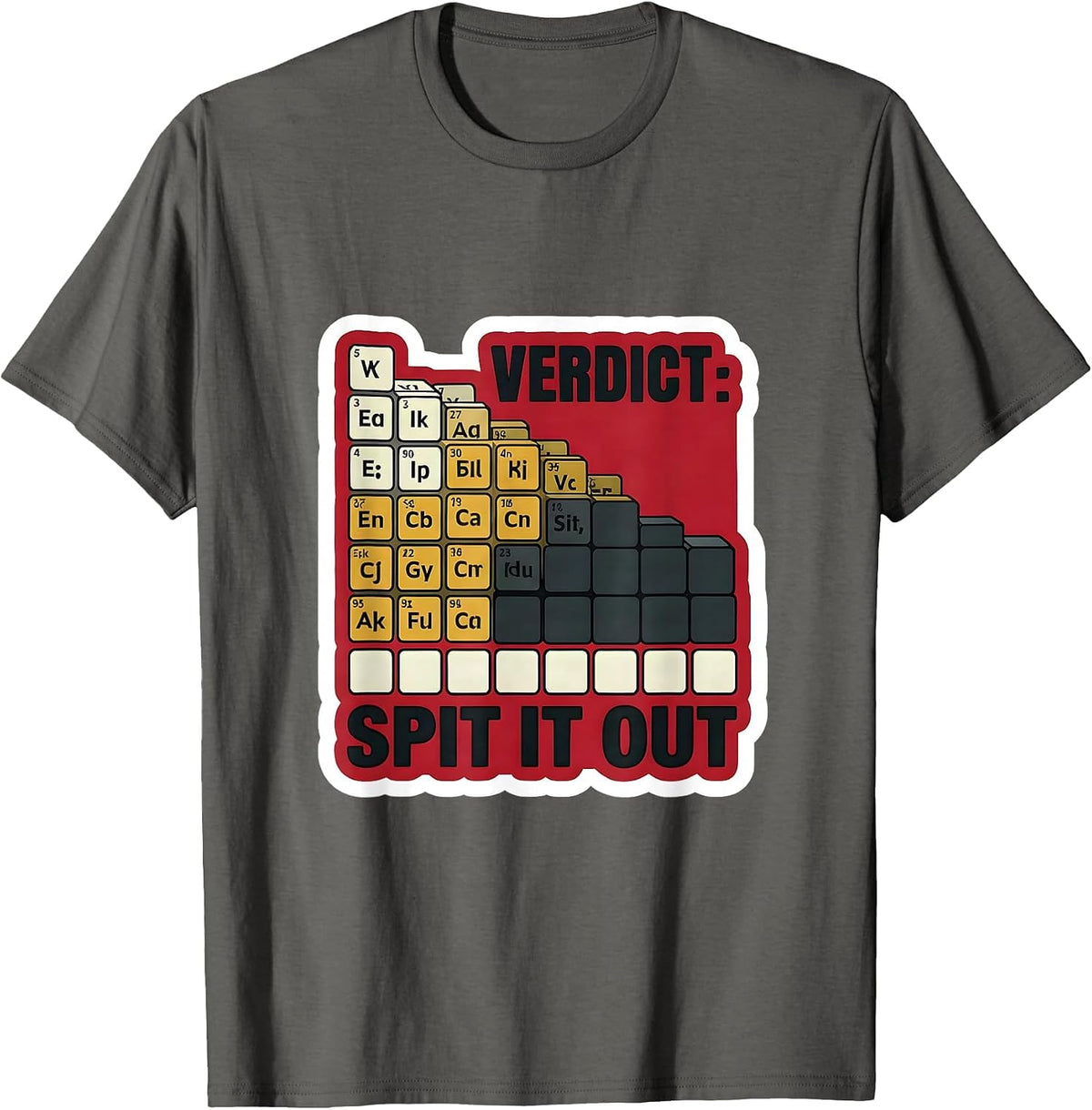 Verdict: Spit It Out Funny Science Teacher Periodic Table T-Shirt - Asphalt Grey