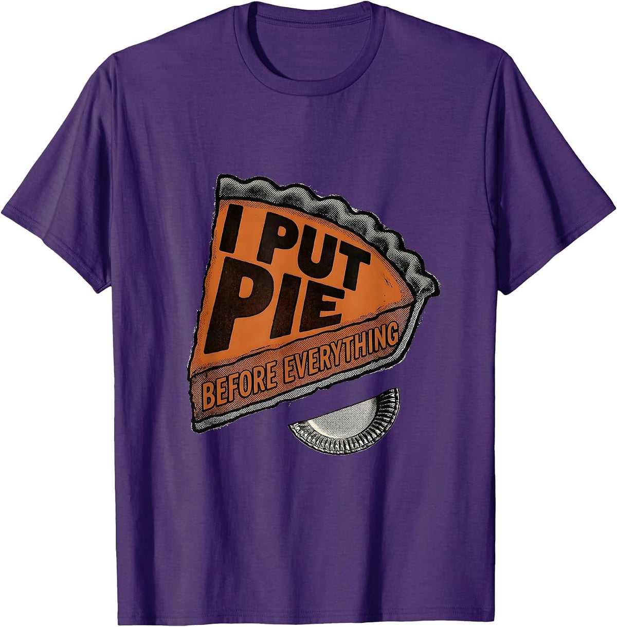 I Put Pie Before Everything Funny Thanksgiving Pumpkin Pie T-Shirt - Purple