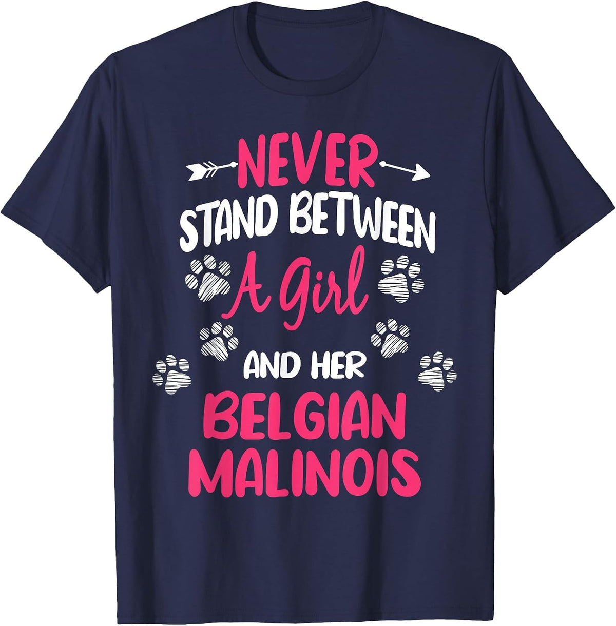 Never Stand Between A Girl and Her Belgian Malinois Dog T-Shirt - Navy Blue