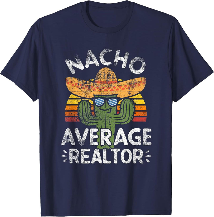 Funny Nacho Average Realtor Cinco De Mayo Mexican Fiesta T-Shirt - Navy Blue