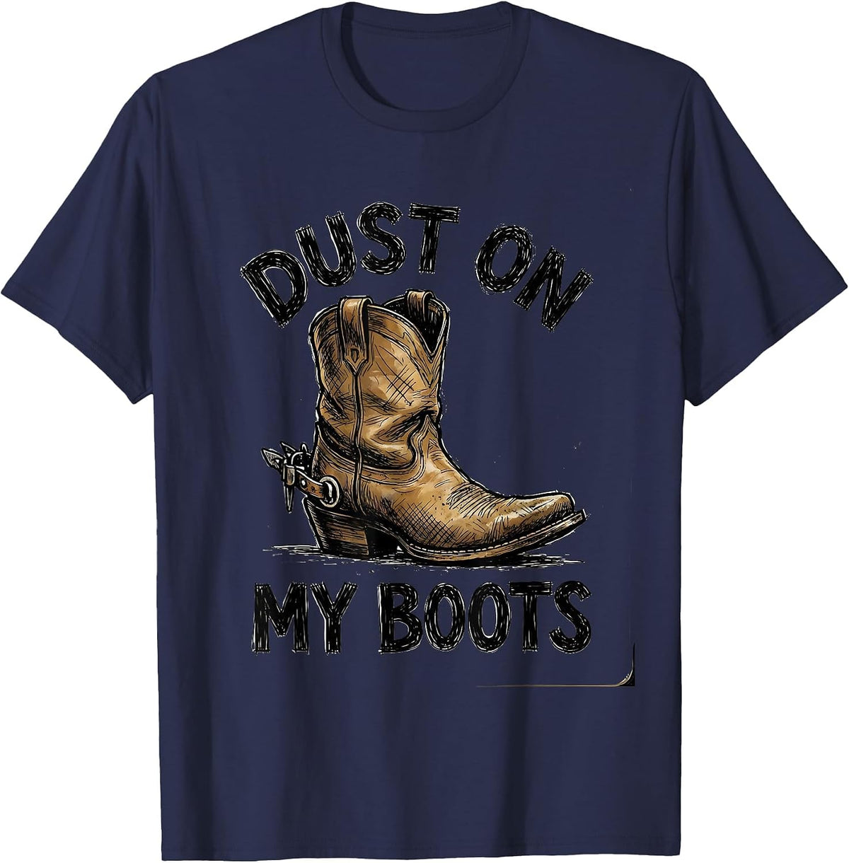 Dust On My Boots Cowboy Western Design T-Shirt - Navy Blue