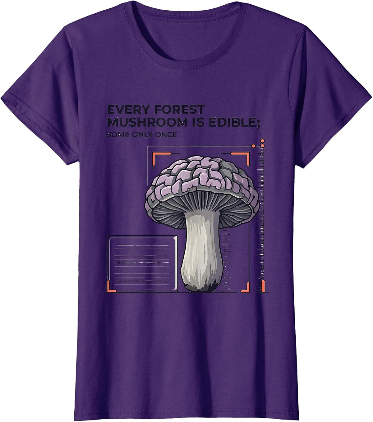 Women's Every Forest Mushroom Is Edible; Some Only Once Funny Botany T-Shirt - Purple
