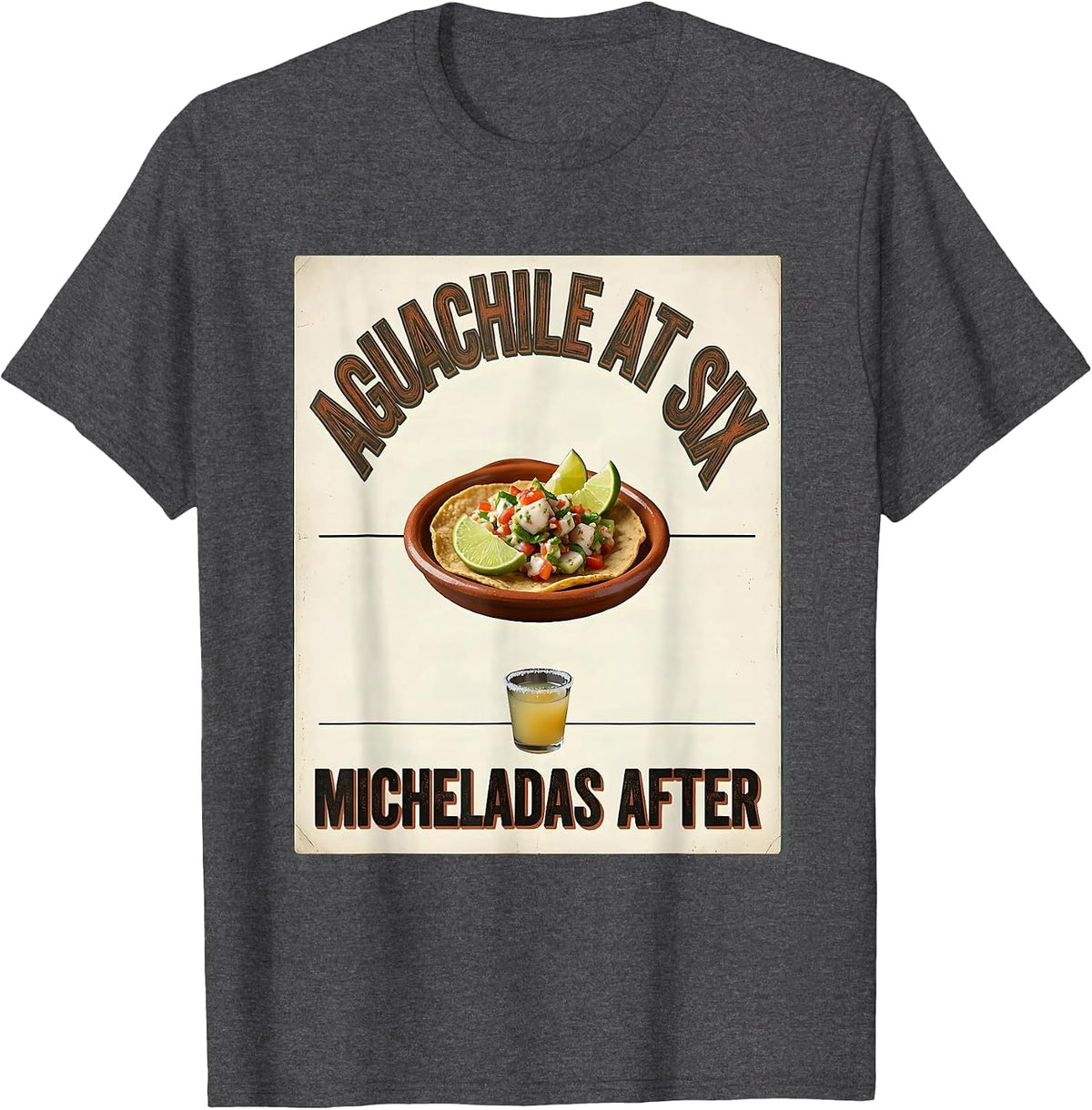 Men's Aguachile At Six Micheladas After Vintage Cinco De Mayo T-Shirt - Dark Heather Grey