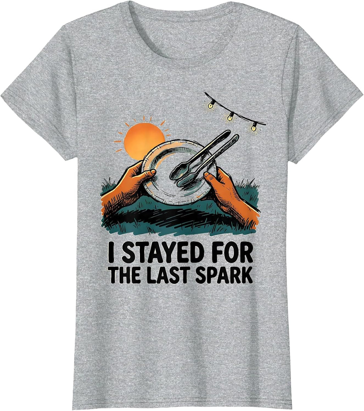 I Stayed For The Last Spark Funny Grill Dad BBQ Humor T-Shirt - Heather Grey
