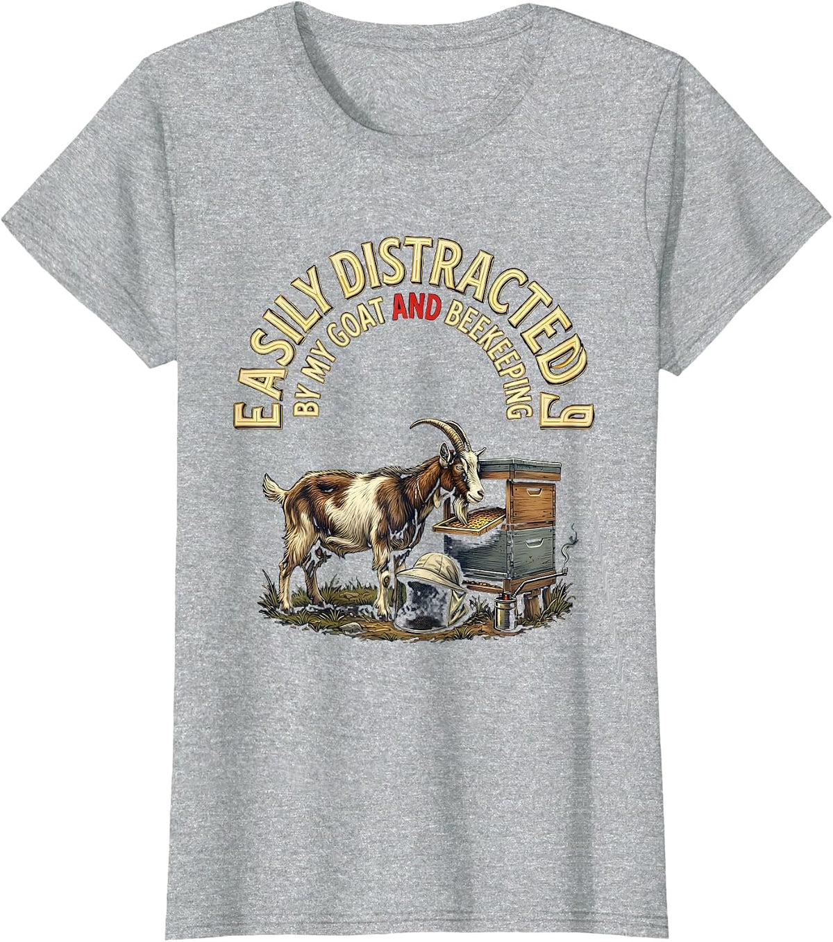 Easily Distracted By My Goat And Beekeeping Funny Goat Lover T-Shirt - Heather Grey