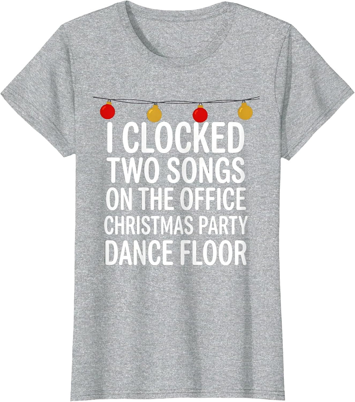 I CLOCKED TWO SONGS Funny T-Shirt - Heather Grey