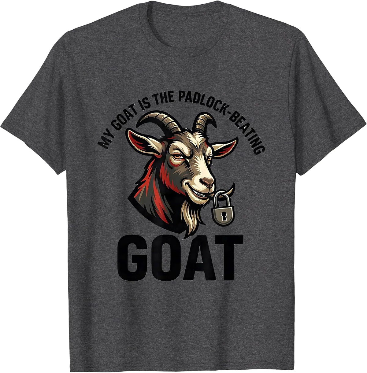 Men's My Goat Is The Padlock-Beating GOAT Funny Goat Lover Humor T-Shirt - Dark Heather Grey