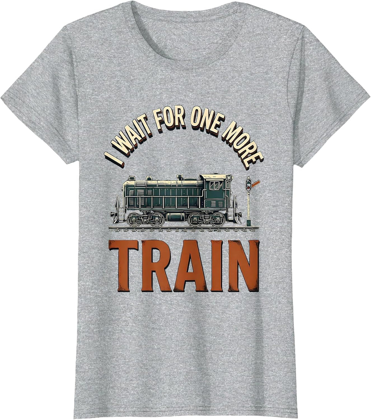 Women's I Wait For One More Train Funny Train Enthusiast Model T-Shirt - Heather Grey