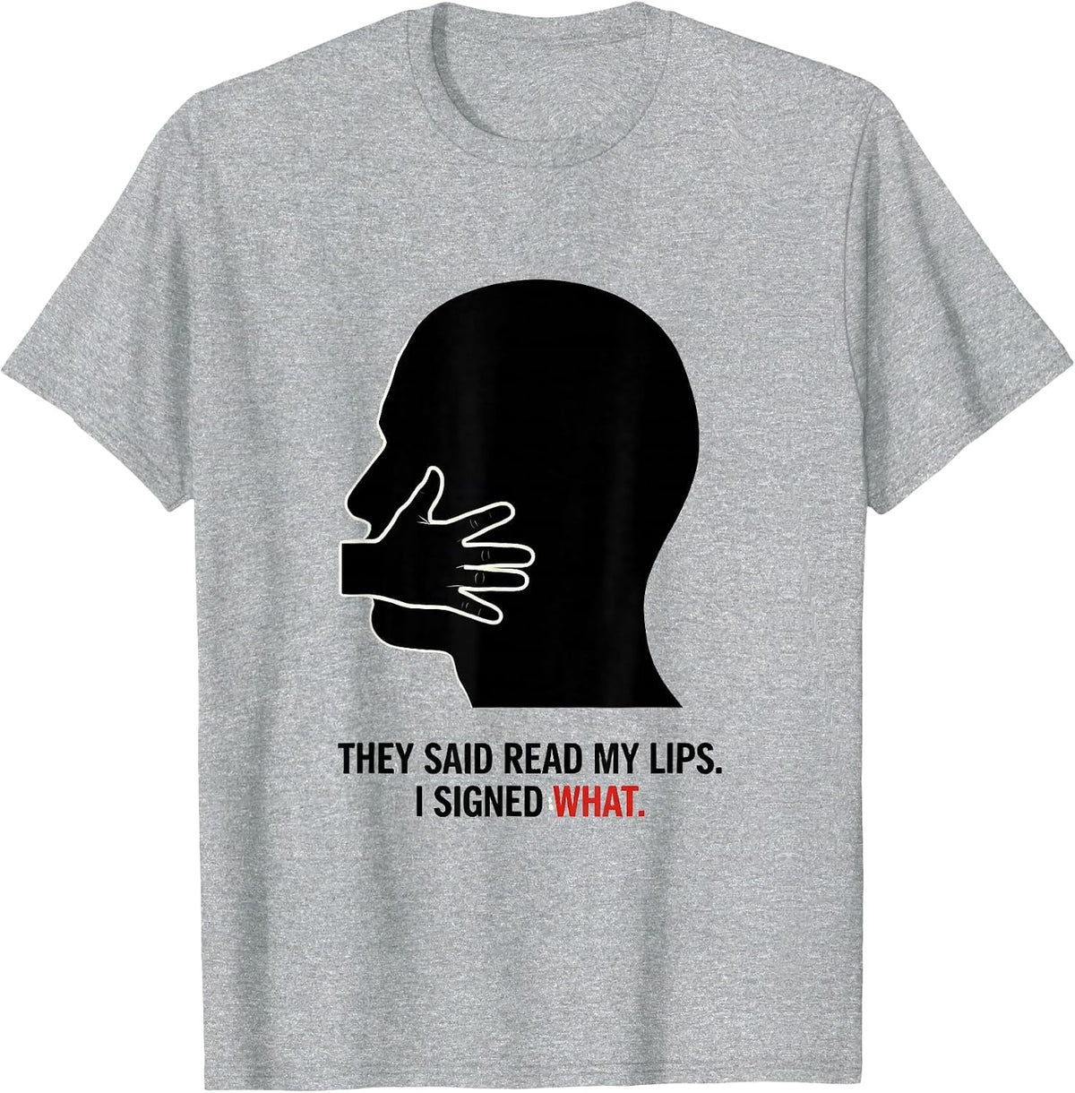 Men's They Said Read My Lips I Signed What ASL Sign Language Deaf T-Shirt - Heather Grey