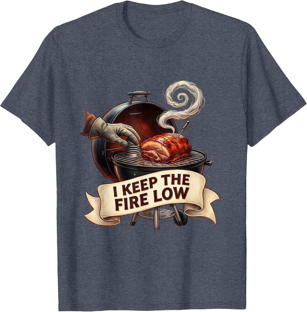 I Keep The Fire Low Funny BBQ Grilling Pitmaster Humor T-Shirt - Heather Blue