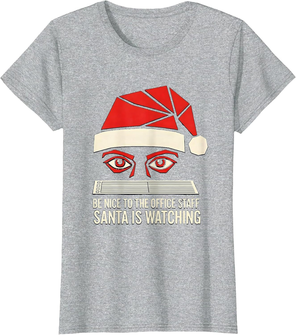 Women's Be Nice To The Office Staff Santa Is Watching Funny T-Shirt - Heather Grey