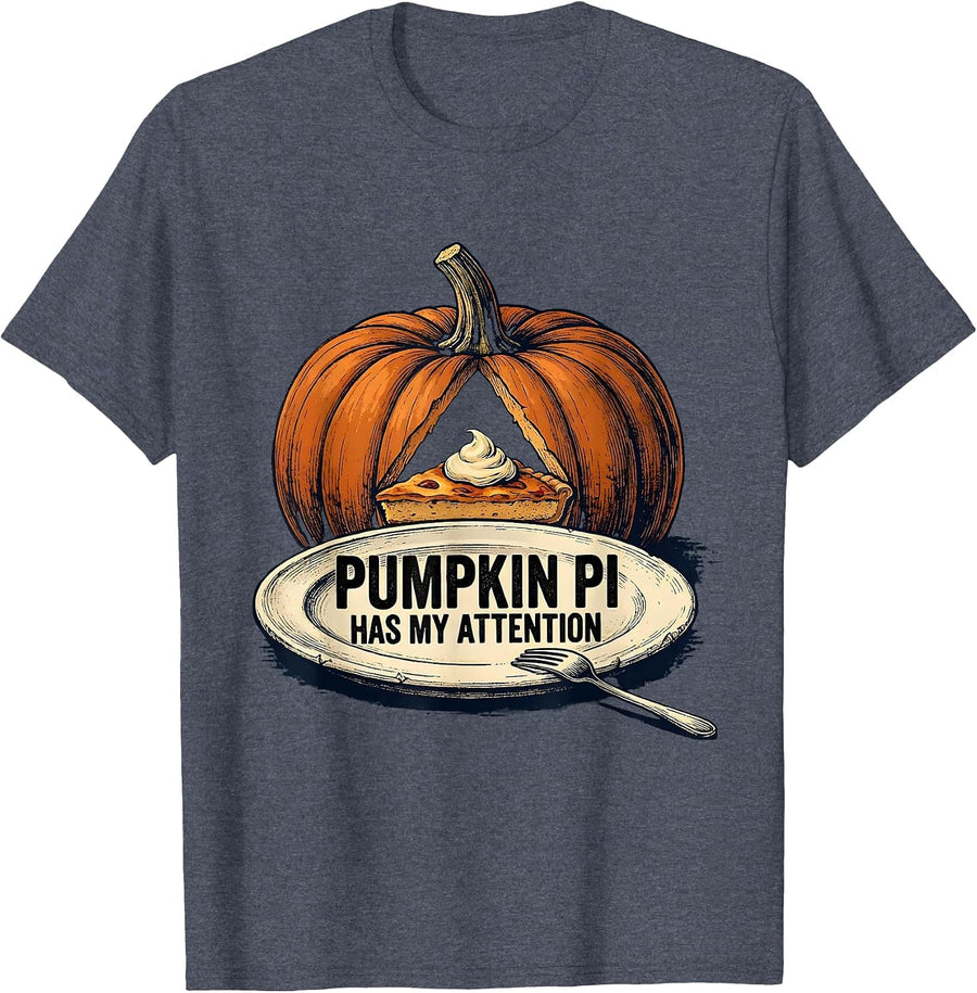 Pumpkin Pi Has My Attention Funny Thanksgiving Pie Lover T-Shirt - Heather Blue