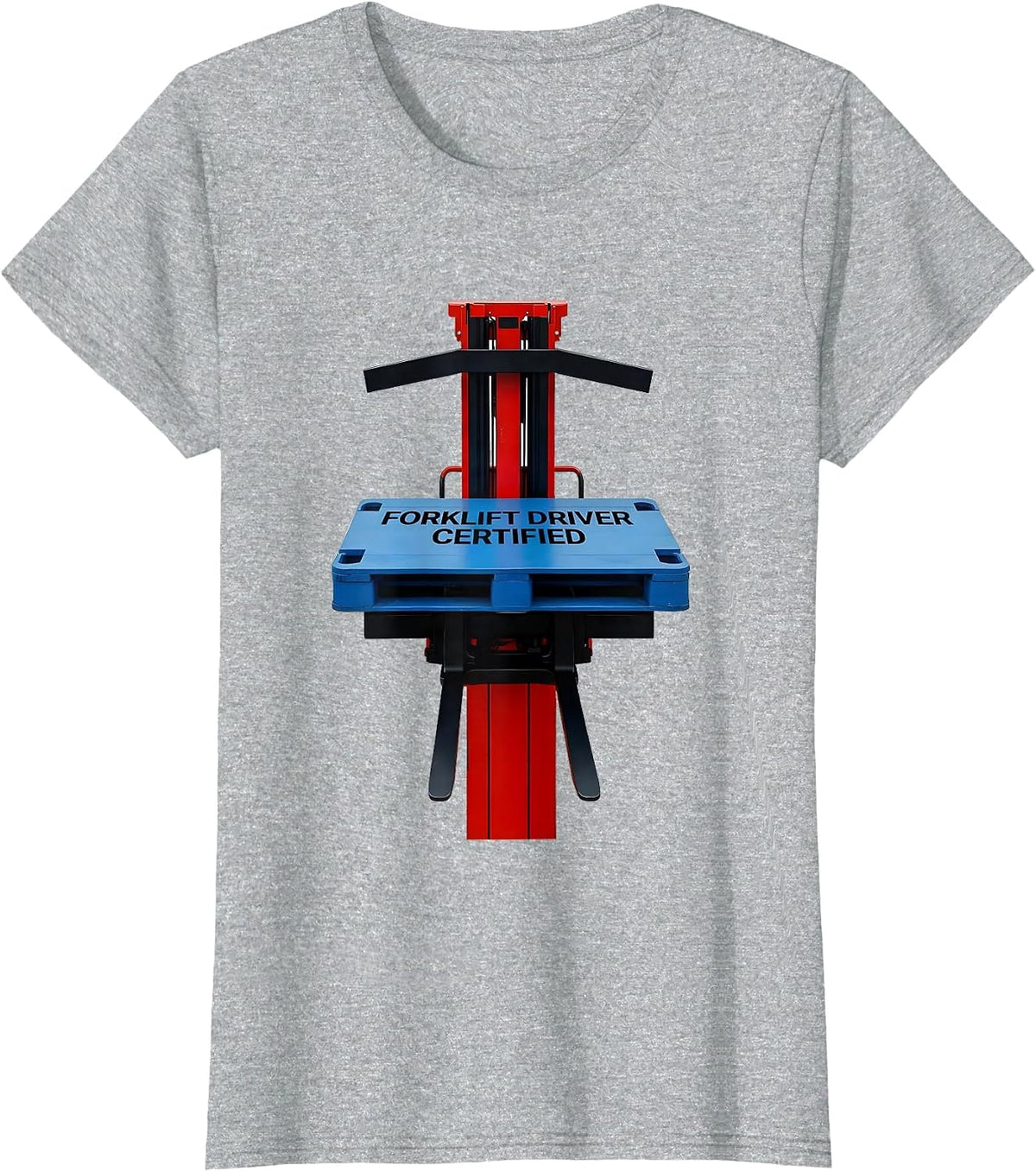 Women's Forklift Driver, Certified Funny Forklift Operator Warehouse T-Shirt - Heather Grey