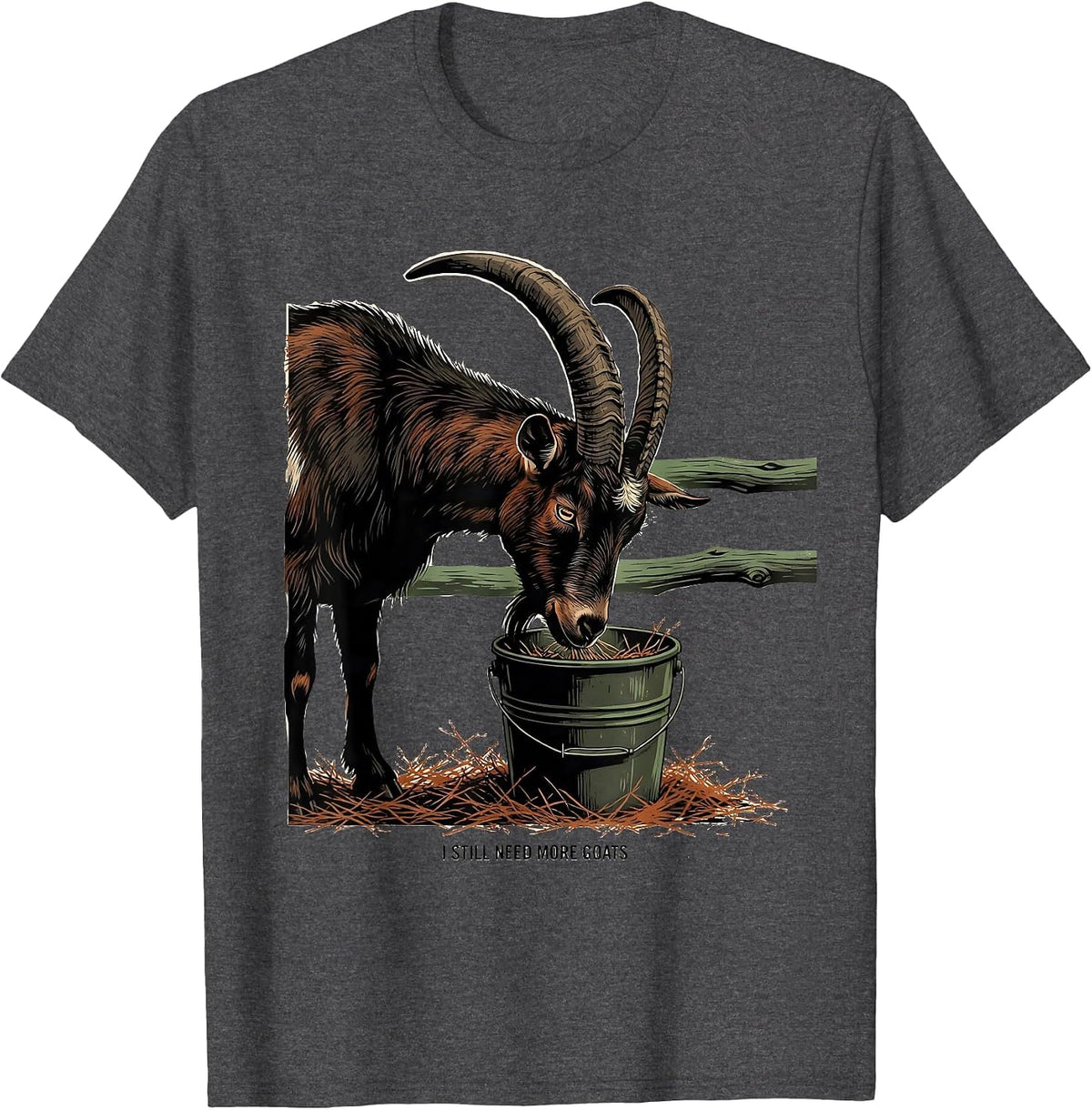 Men's I Still Need More Goats Funny Goat Lover Farmer Gift T-Shirt - Dark Heather Grey