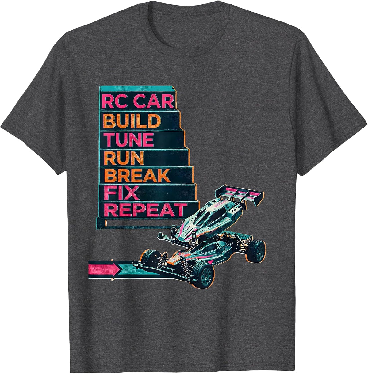 Men's RC Car Build Tune Run Break Fix Repeat Funny RC Racing T-Shirt - Dark Heather Grey