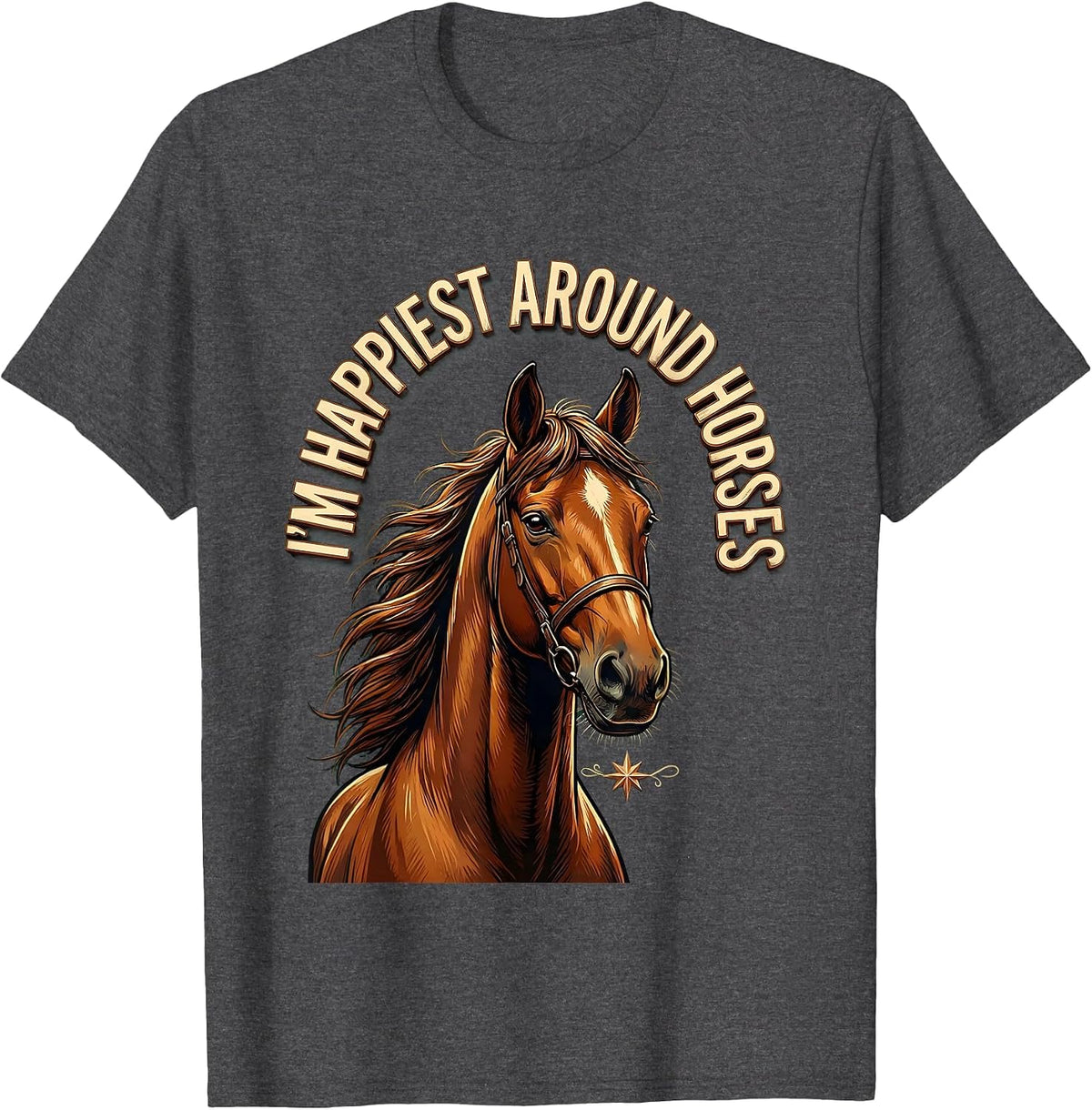 Men's I'm Happiest Around Horses Funny Horse Lover Girl Equestrian T-Shirt - Dark Heather Grey