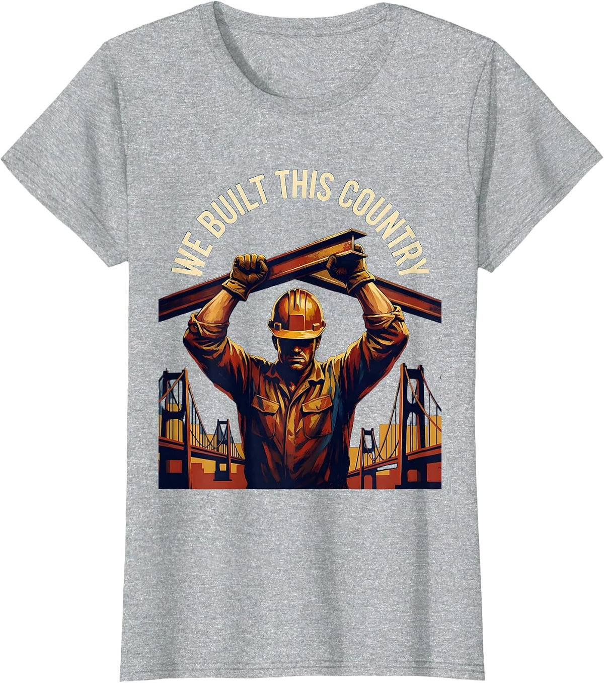 We Built This Country Labor Day Patriotic Design T-Shirt - Heather Grey