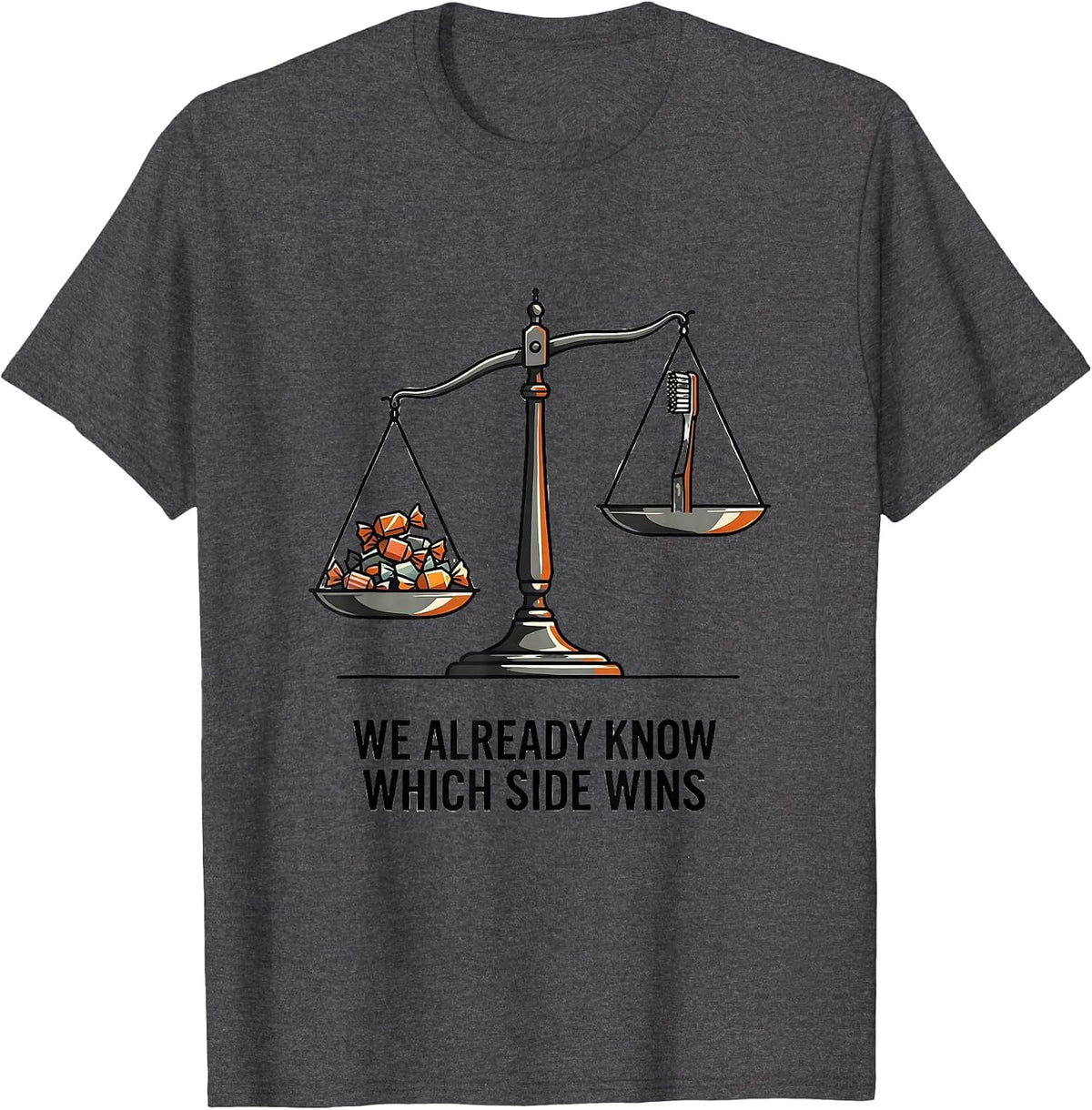 We Already Know Which Side Wins Playful Dental Squad T-Shirt - Dark Heather Grey