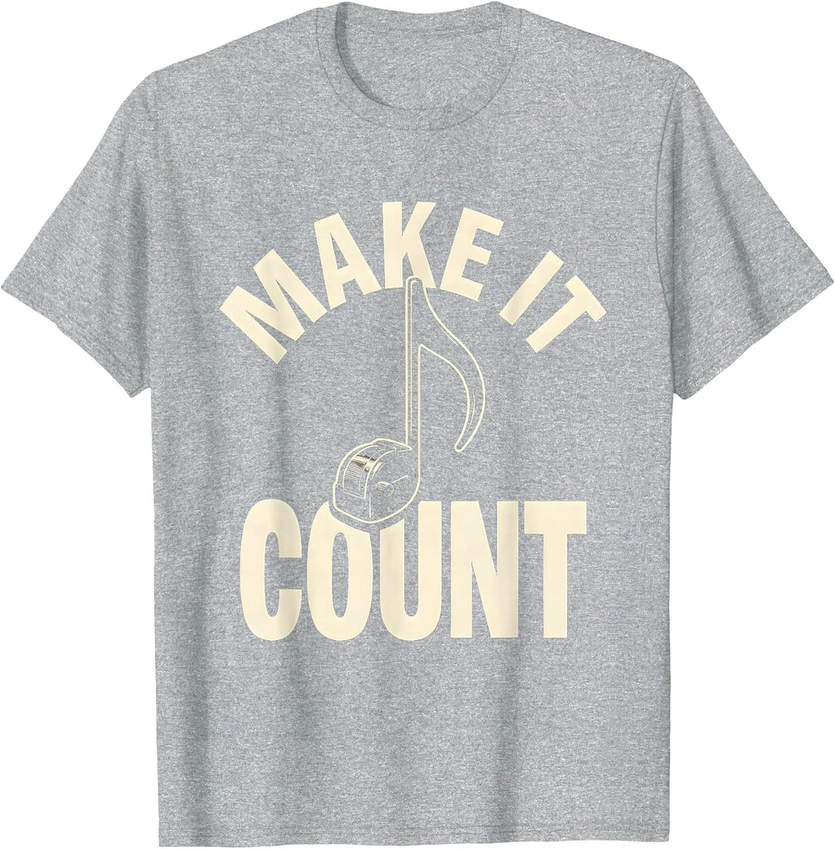 Men's Make It Count Funny Musician Gift Music Lover Instrument T-Shirt - Heather Grey