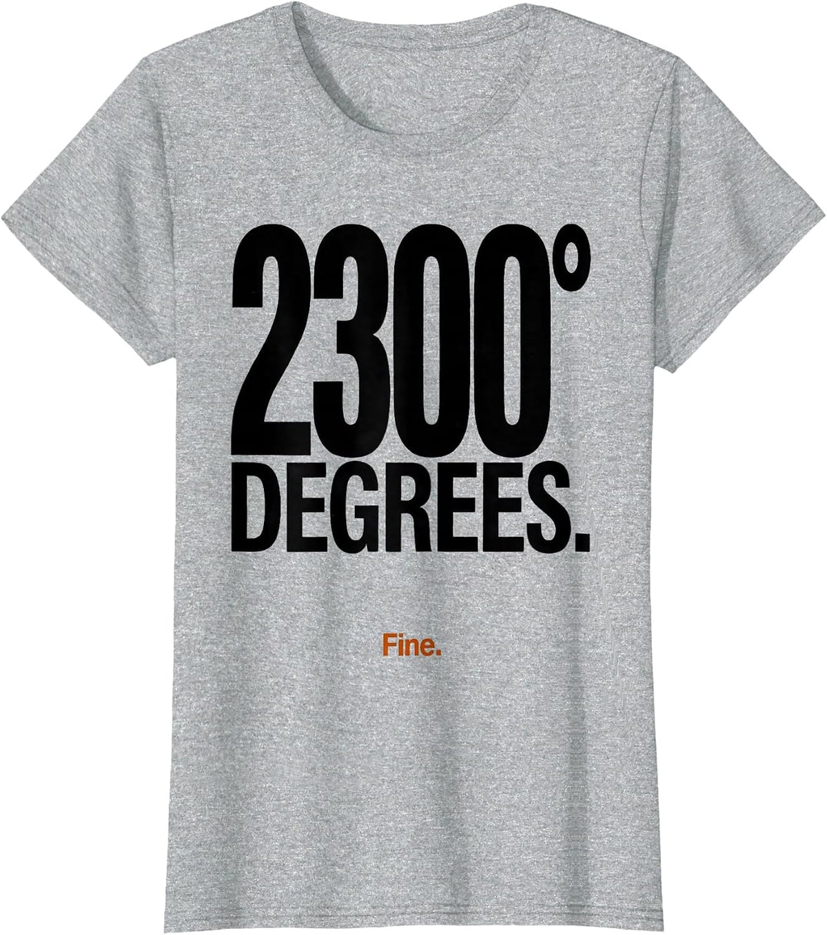 Twenty-Three Hundred Degrees Fine Blacksmith Forge Humor T-Shirt - Heather Grey