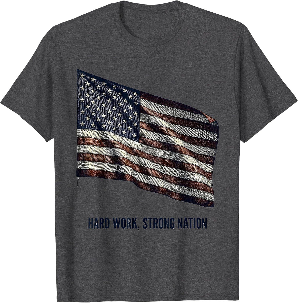 Hard Work Strong Nation American Flag Design T-Shirt - Dark Heather Grey