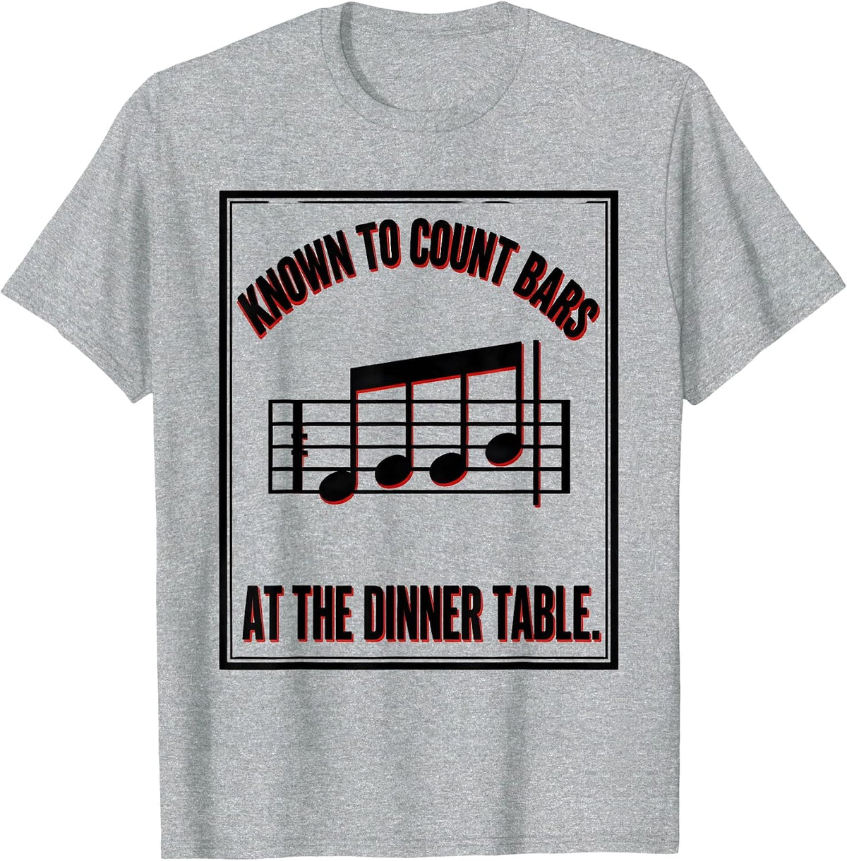 Men's Known To Count Bars At The Dinner Table Funny Music Lover T-Shirt - Heather Grey