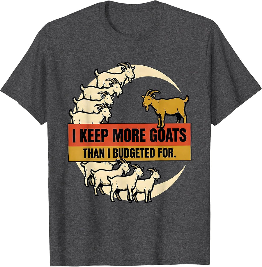 Men's I Keep More Goats Than I Budgeted For Funny Goat Lover T-Shirt - Dark Heather Grey