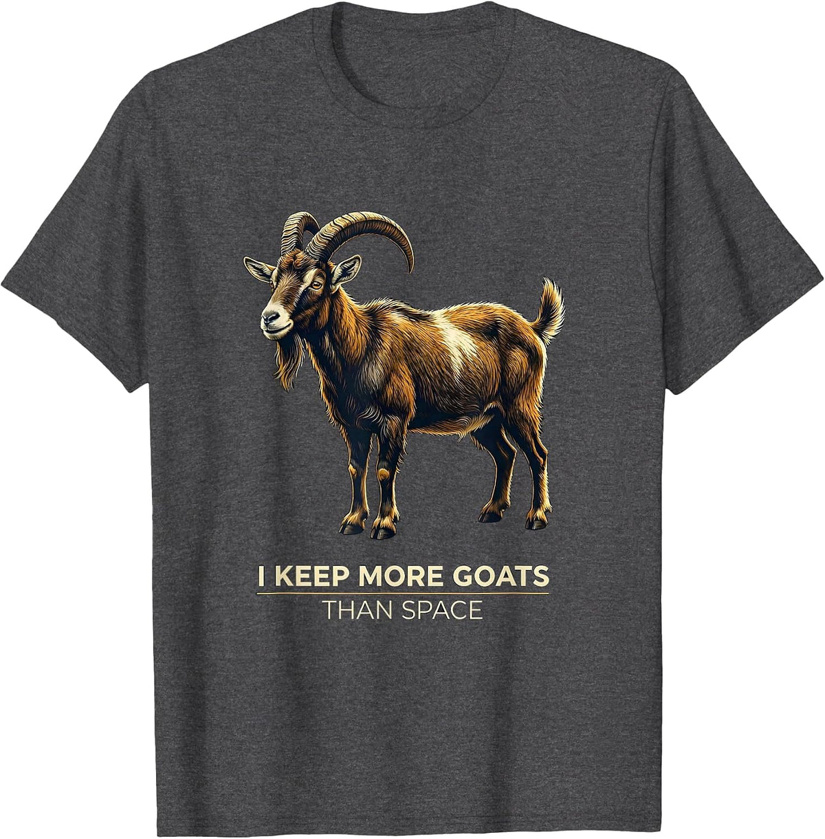 I Keep More Goats Than Space Funny Goat Lover Farmer Gift T-Shirt - Dark Heather Grey