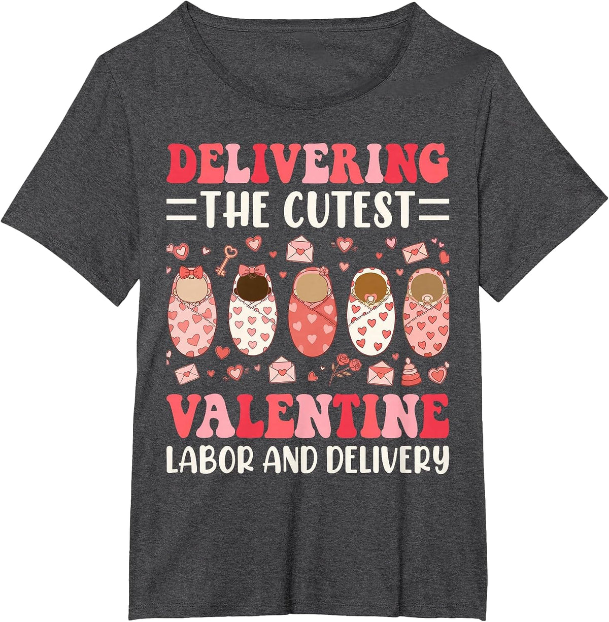Delivering The Cutest Valentine Labor and Delivery Nurse T-Shirt - Dark Heather Grey