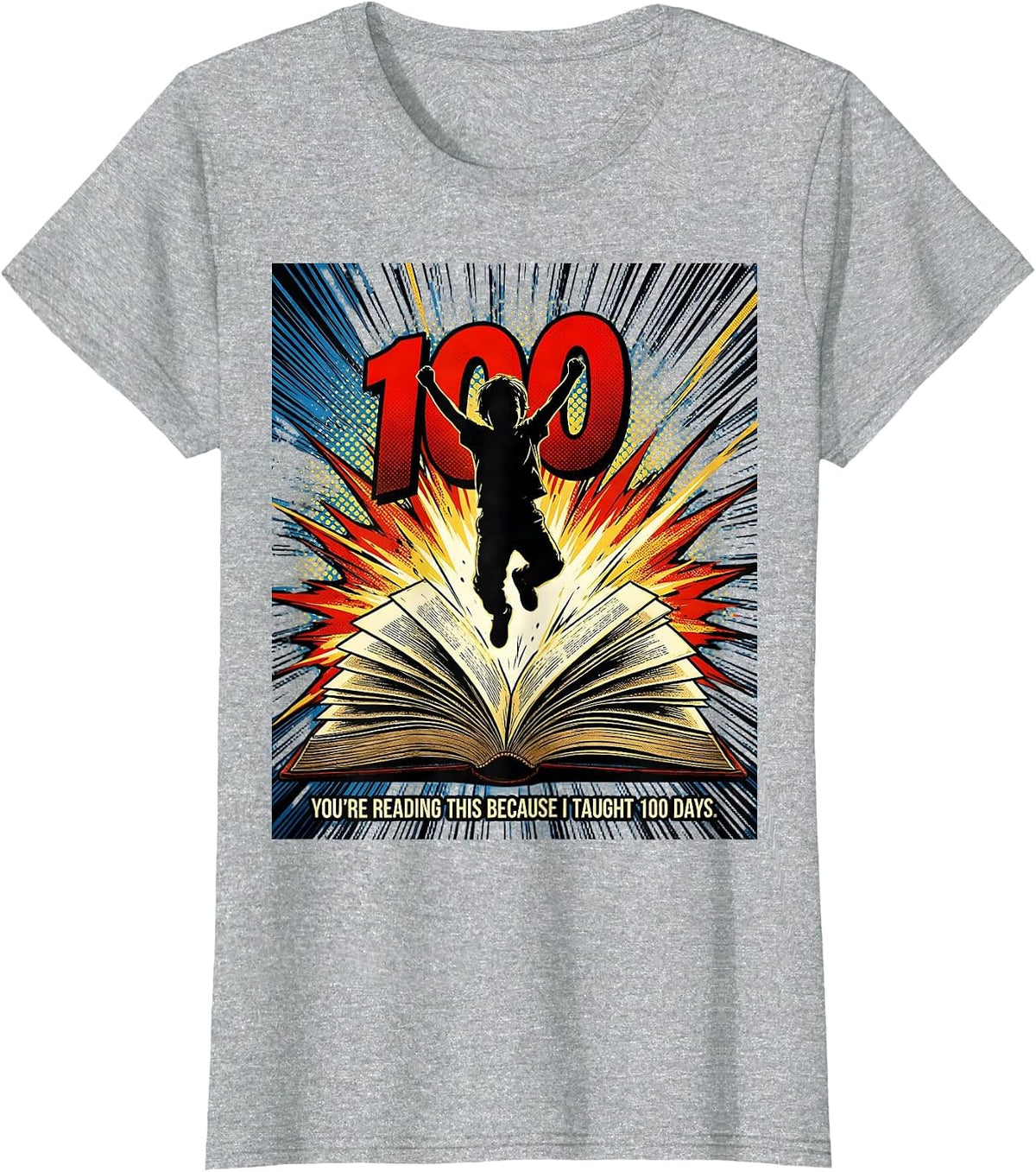 You're Reading This Because I Taught 100 Days Teacher T-Shirt - Heather Grey