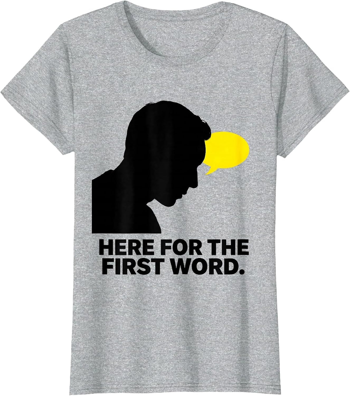 Here For The First Word Speech Language Pathologist SLP T-Shirt - Heather Grey