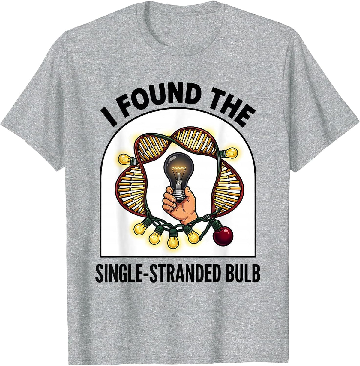 Men's I Found The Single-Stranded Bulb Funny Science Teacher DNA T-Shirt - Heather Grey