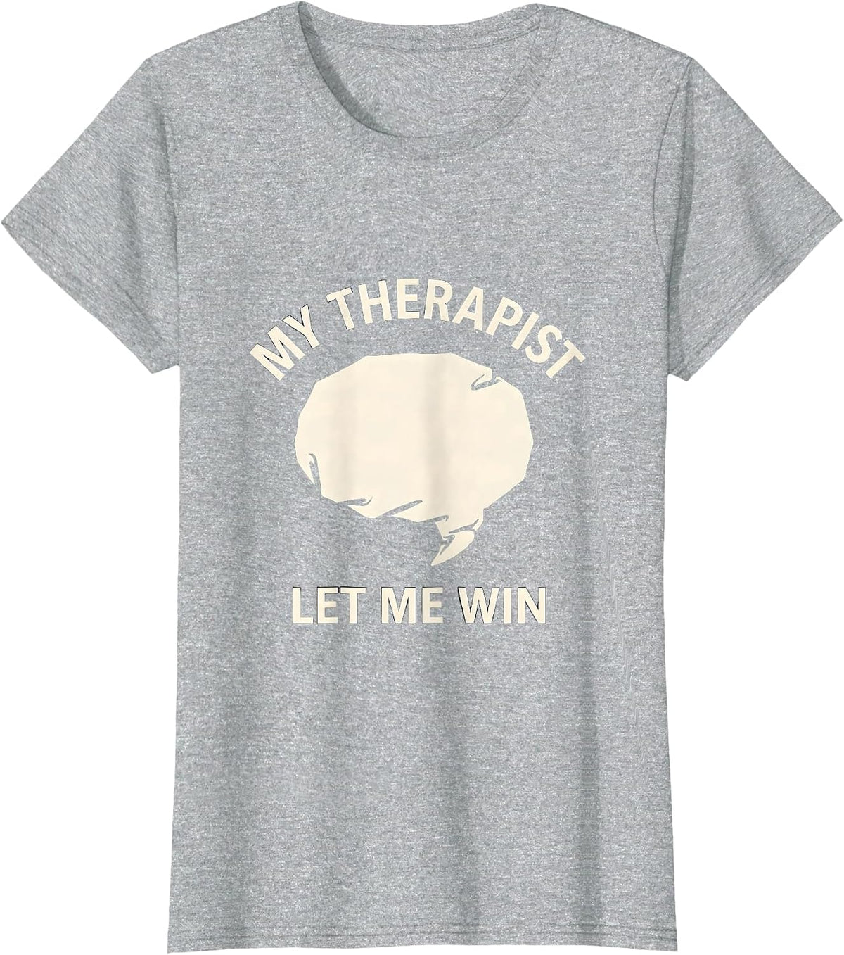 My Therapist Let Me Win Funny Mental Health Therapy Dark T-Shirt - Heather Grey