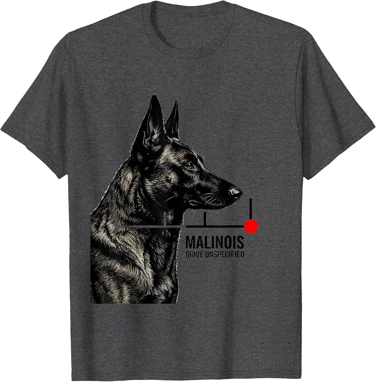 Malinois Drive Unspecified Funny Belgian Malinois Dog Owner T-Shirt - Dark Heather Grey