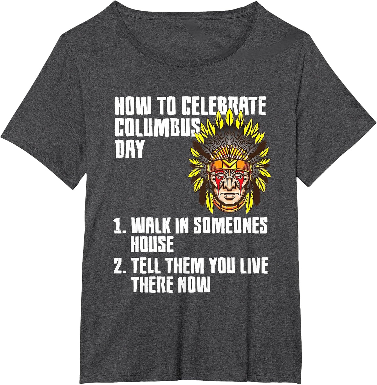 How to Celebrate - Anti Columbus Day Indigenous People's Day T-Shirt - Dark Heather Grey