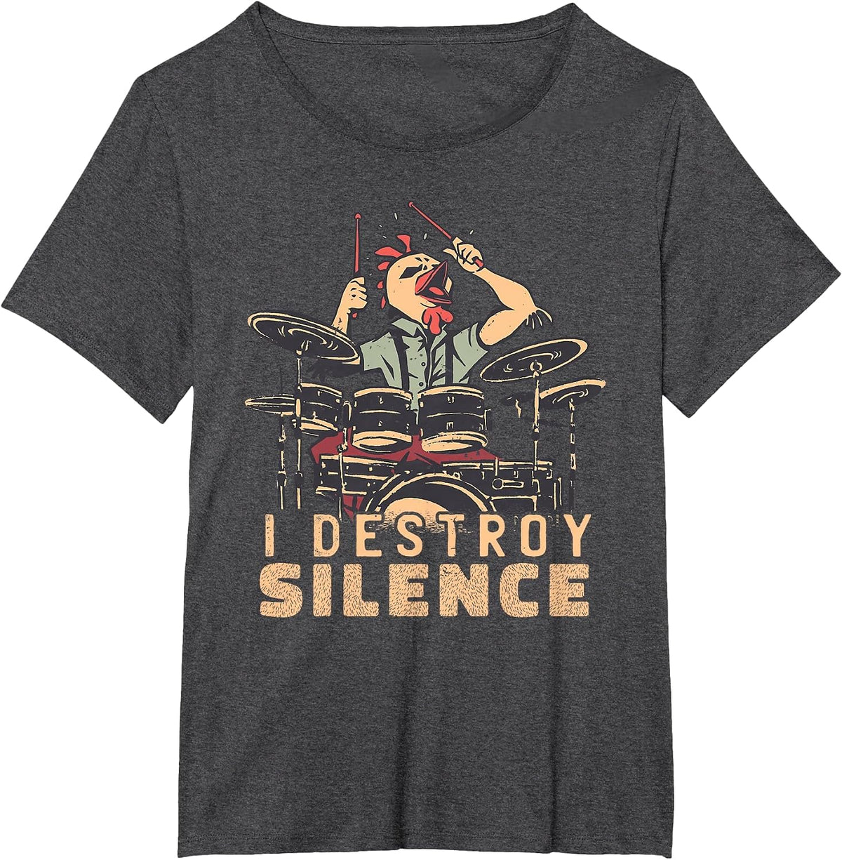 I Destroy Silence Drummer Saying Chicken Playing Drums T-Shirt - Dark Heather Grey