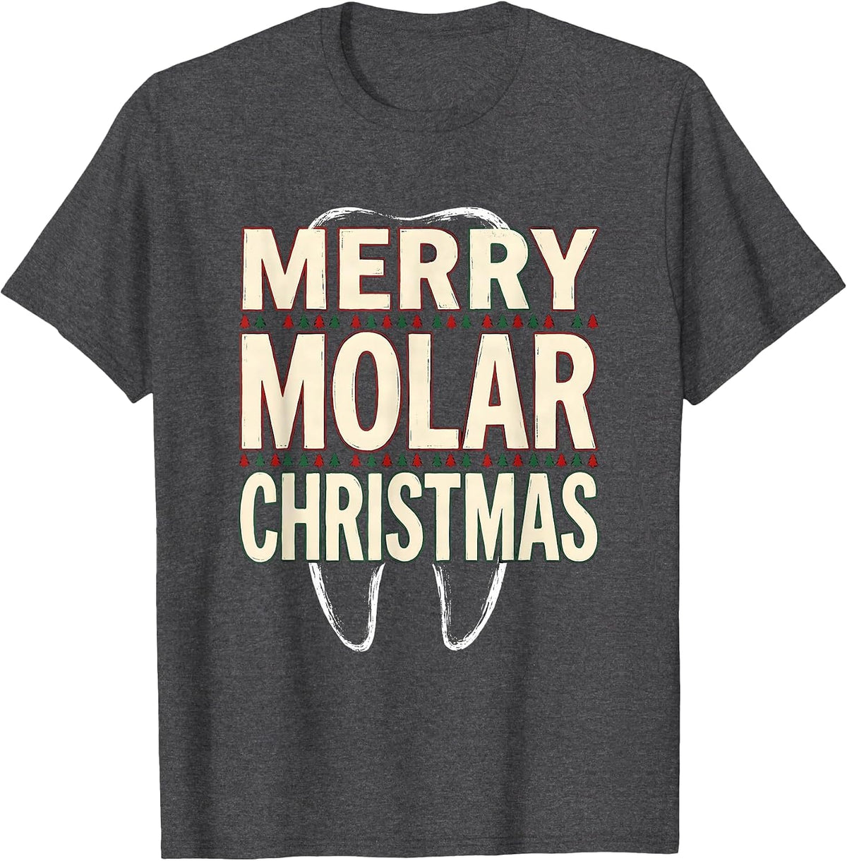 Merry Molar Christmas Funny Dentist Dental Hygienist Dental T-Shirt - Dark Heather Grey