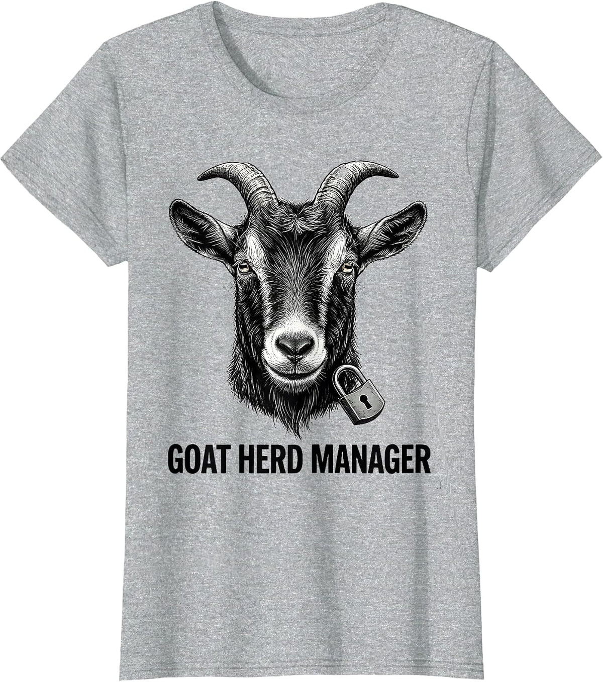 Goat Herd Manager Funny Goat Lover Farm Humor T-Shirt - Heather Grey