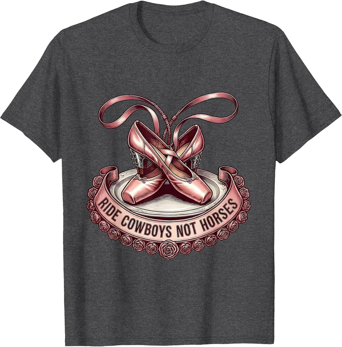 Ride Cowboys Not Horses Western Humor Design T-Shirt - Dark Heather Grey
