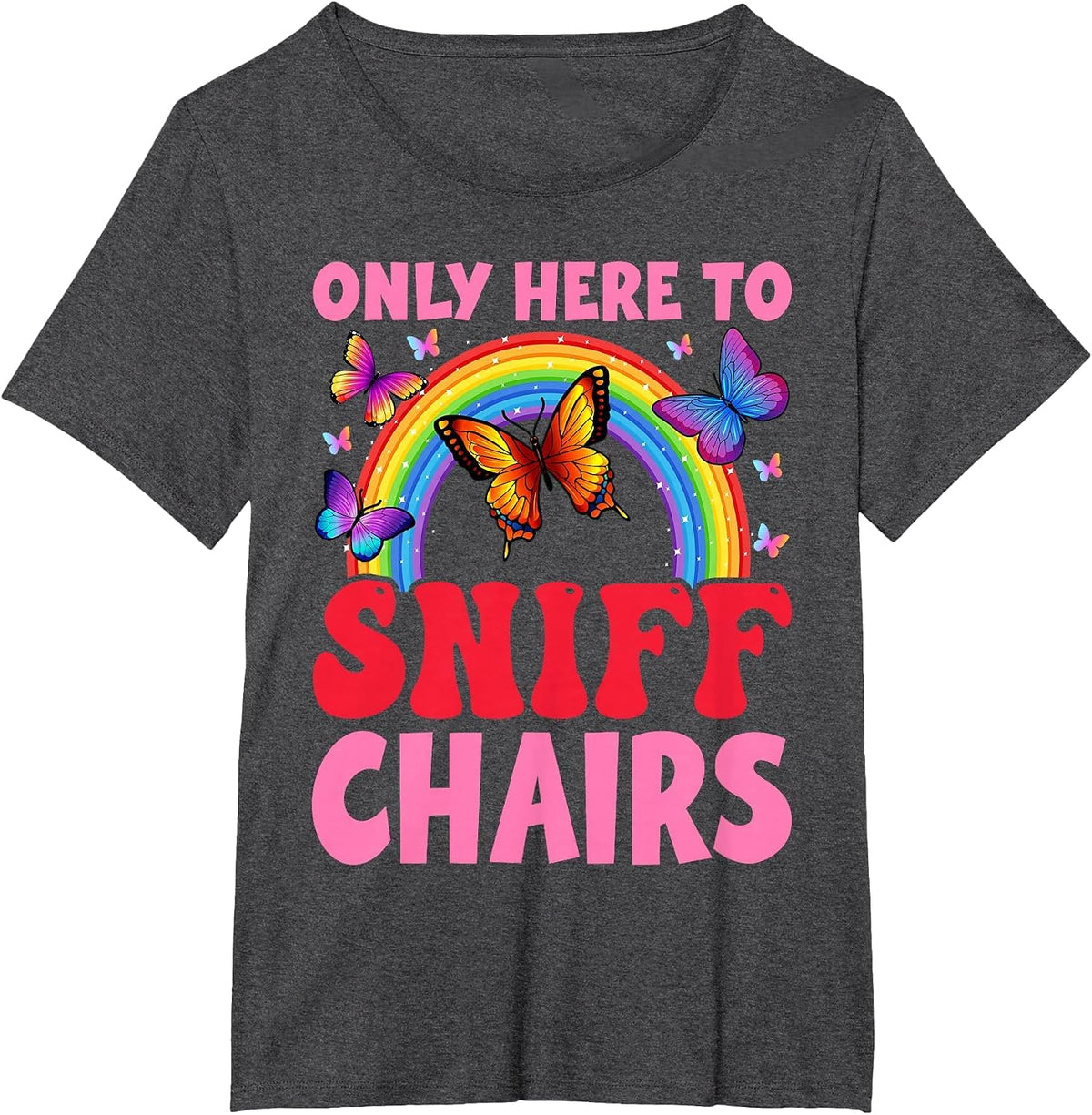 Funny Embarrassing Inappropriate Only Here to Sniff Chair T-Shirt - Dark Heather Grey