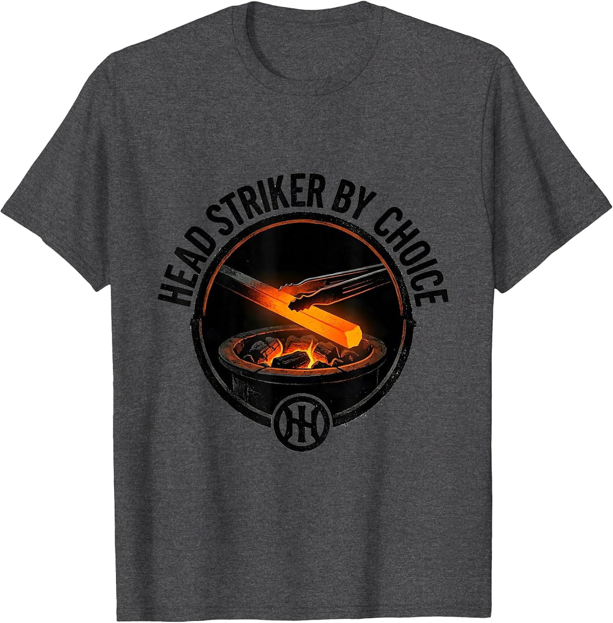 Men's Head Striker By Choice Funny Blacksmith Forge Gift T-Shirt - Dark Heather Grey