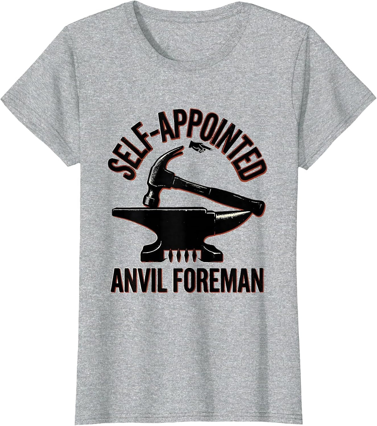 Women's Self-Appointed Anvil Foreman Funny Blacksmith Forge Gift T-Shirt - Heather Grey