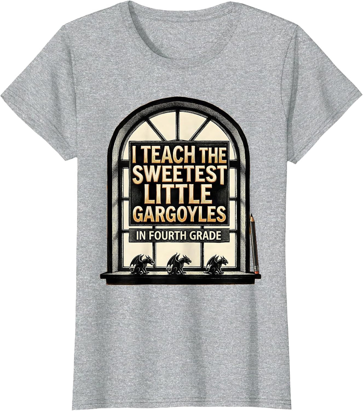 I Teach The Sweetest Little Gargoyles In Fourth Grade T-Shirt - Heather Grey